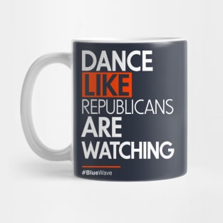 Dance Like Republicans Are Watching (AOC) Mug